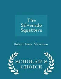 The Silverado Squatters - Scholar's Choice Edition