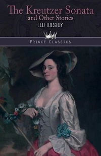 The Kreutzer Sonata And Other Stories