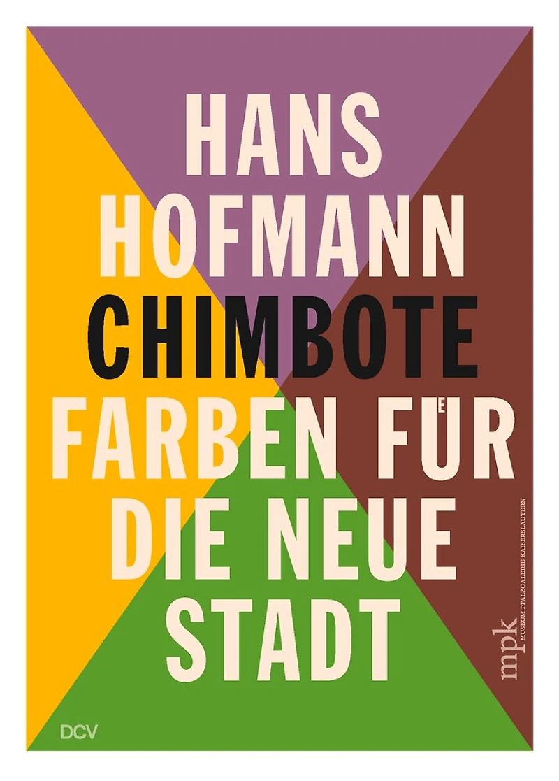 Hans Hofmann: Chimbote – Farben für die neue Stadt