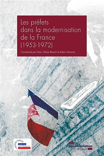 Les préfets dans la modernisation de la France (1953-1972)