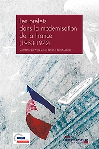 Les préfets dans la modernisation de la France (1953-1972)