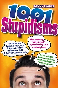 1001 Stupidisms