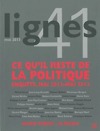 Lignes, n°41. Ce qu'il reste de la politique: enquête, mai 2012-mai 2013