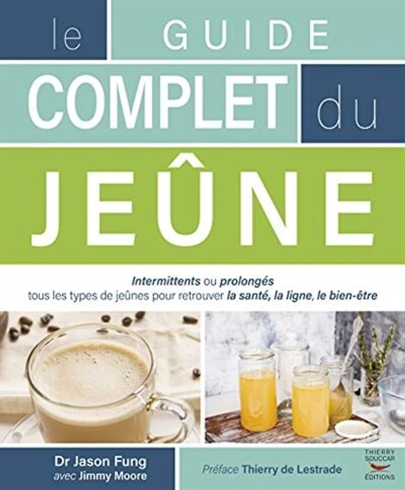 Le guide complet du jeûne: intermittents ou prolongés