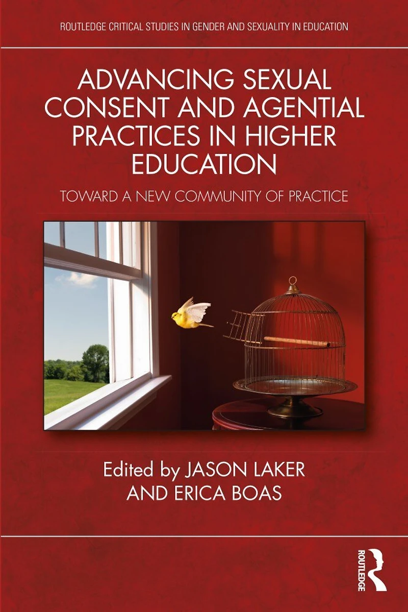 Advancing Sexual Consent and Agential Practices Higher Education: Toward a New Community of Practice