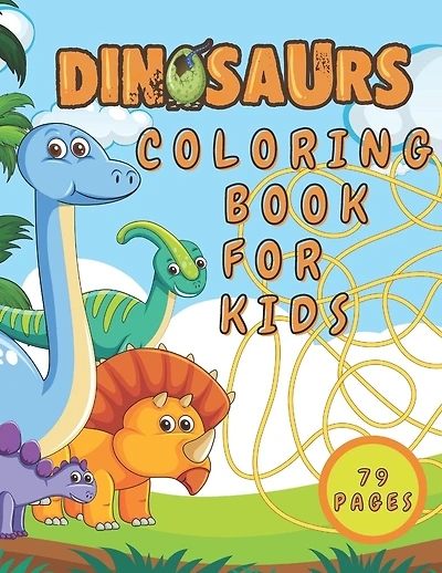 Dinosaurs Coloring Book for Kids: Color Fun and Learn All About Dinosaurs and Prehistoric Creatures - Great Gift for for Boys Girls Toddlers Preschoolers and Kids 3-8