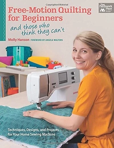 Free-motion Quilting For Beginners: (and Those Who Think They Can't)