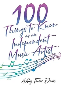 100 Things to Know as an Independent Music Artist