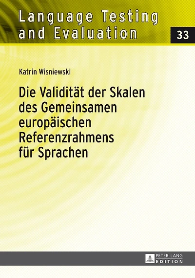 Die Validitaet der Skalen des Gemeinsamen europaeischen Referenzrahmens fuer Sprachen: Eine empirische Untersuchung Fluessigkeits- und Wortschatzskalen GeRS am Beispiel Italienischen Deutschen