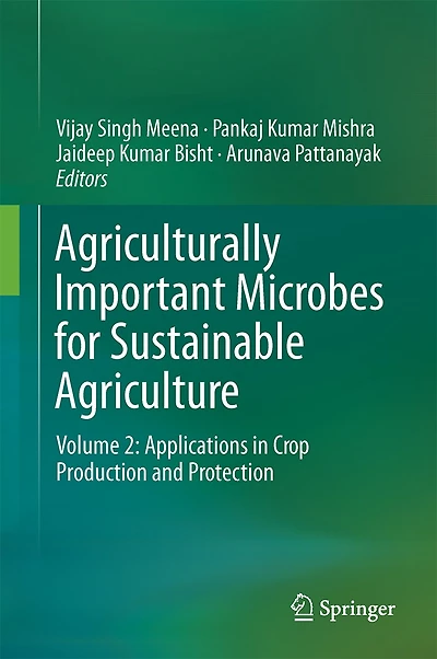 Agriculturally Important Microbes for Sustainable Agriculture: Volume 2: Applications Crop Production and Protection