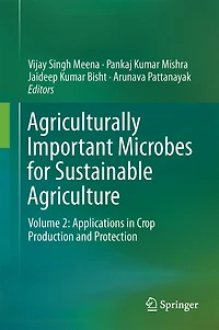 Agriculturally Important Microbes for Sustainable Agriculture: Volume 2: Applications Crop Production and Protection