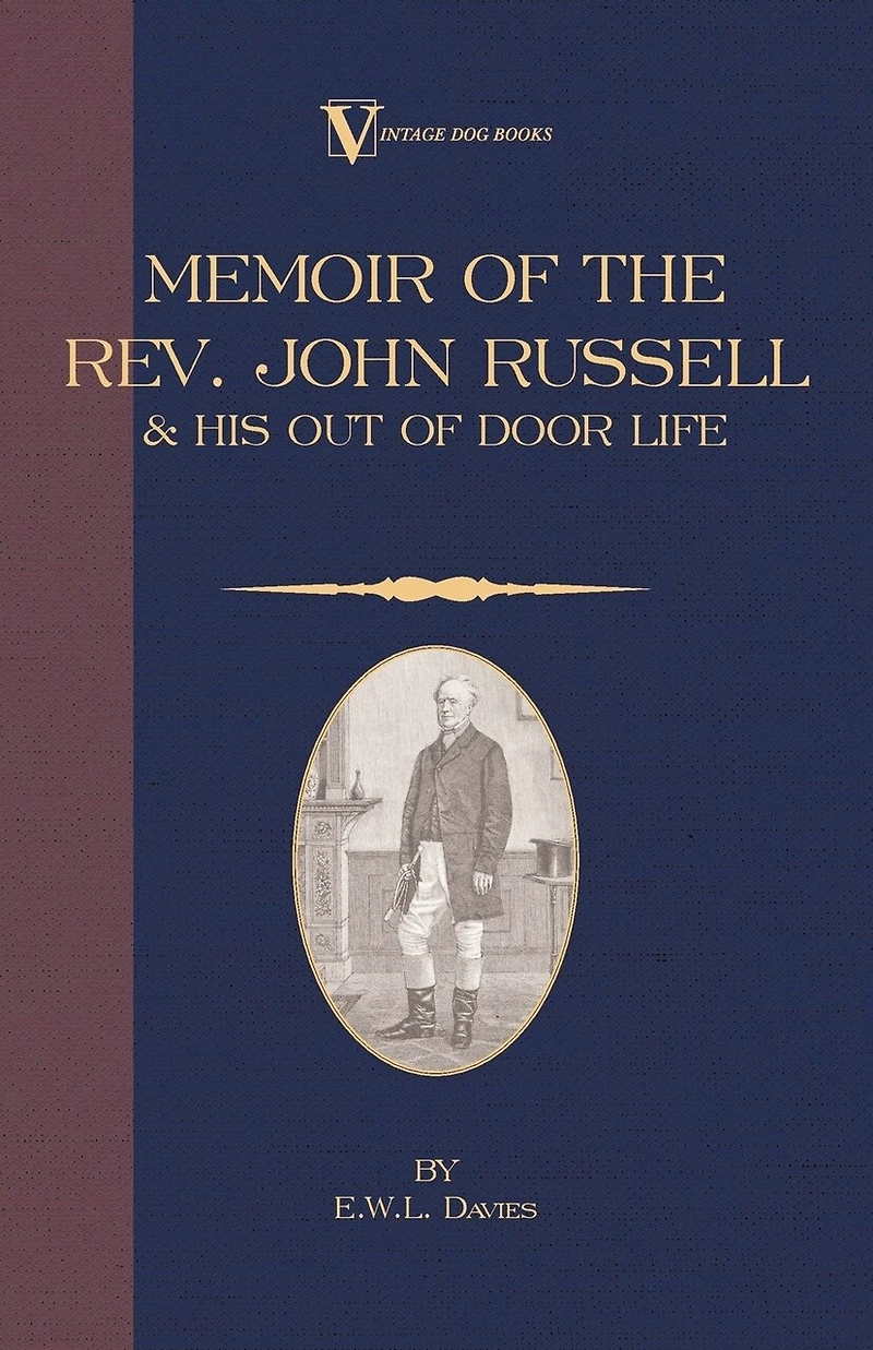 A Memoir of the Rev. John Russell and His Out-of-Door Life - Scholar's Choice Edition