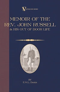 A Memoir of the Rev. John Russell and His Out-of-Door Life - Scholar's Choice Edition