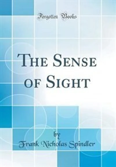 The Sense of Sight (Classic Reprint)