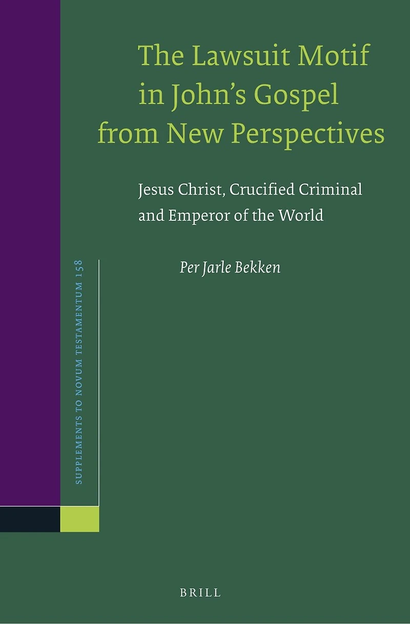 The Lawsuit Motif in John’s Gospel from New Perspectives: Jesus Christ, Crucified Criminal and Emperor of the World
