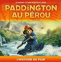 PADDINGTON AU PEROU  L'HISTOIRE DU FILM BROCHE: l'histoire du film