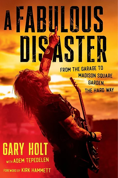 A Fabulous Disaster: From the Garage to Madison Square Garden, Hard Way
