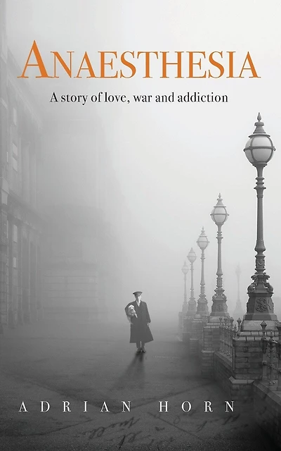 Anaesthesia: a story of love, war and addiction