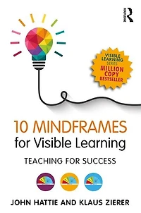 10 Mindframes for Visible Learning: Teaching Success