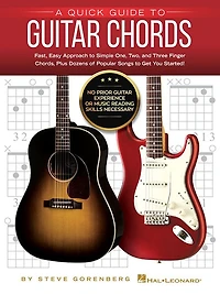 A Quick Guide To Guitar Chords: No Prior Experience Or Music Reading Skills Necessary!