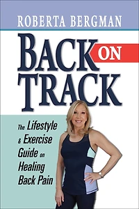 Back on Track: Lifestyle and Exercise Guide Healing Pain