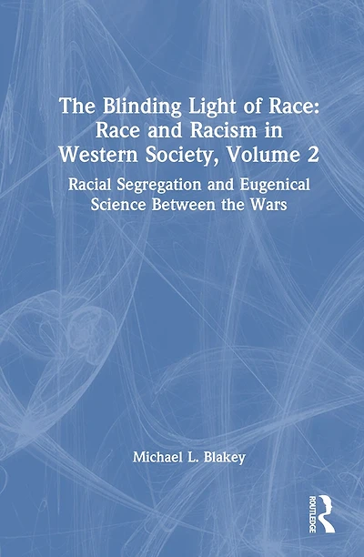 Racial Segregation and Eugenical Science Between the Wars: Race Racism Western Society, Volume 2