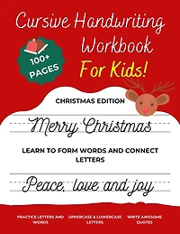 Cursive Handwriting Workbook For Kids Christmas Edition: A beginning cursive writing practice book for kids Beginners (Cursive Letter Tracing Book) (Christmas Gifts Ideas)