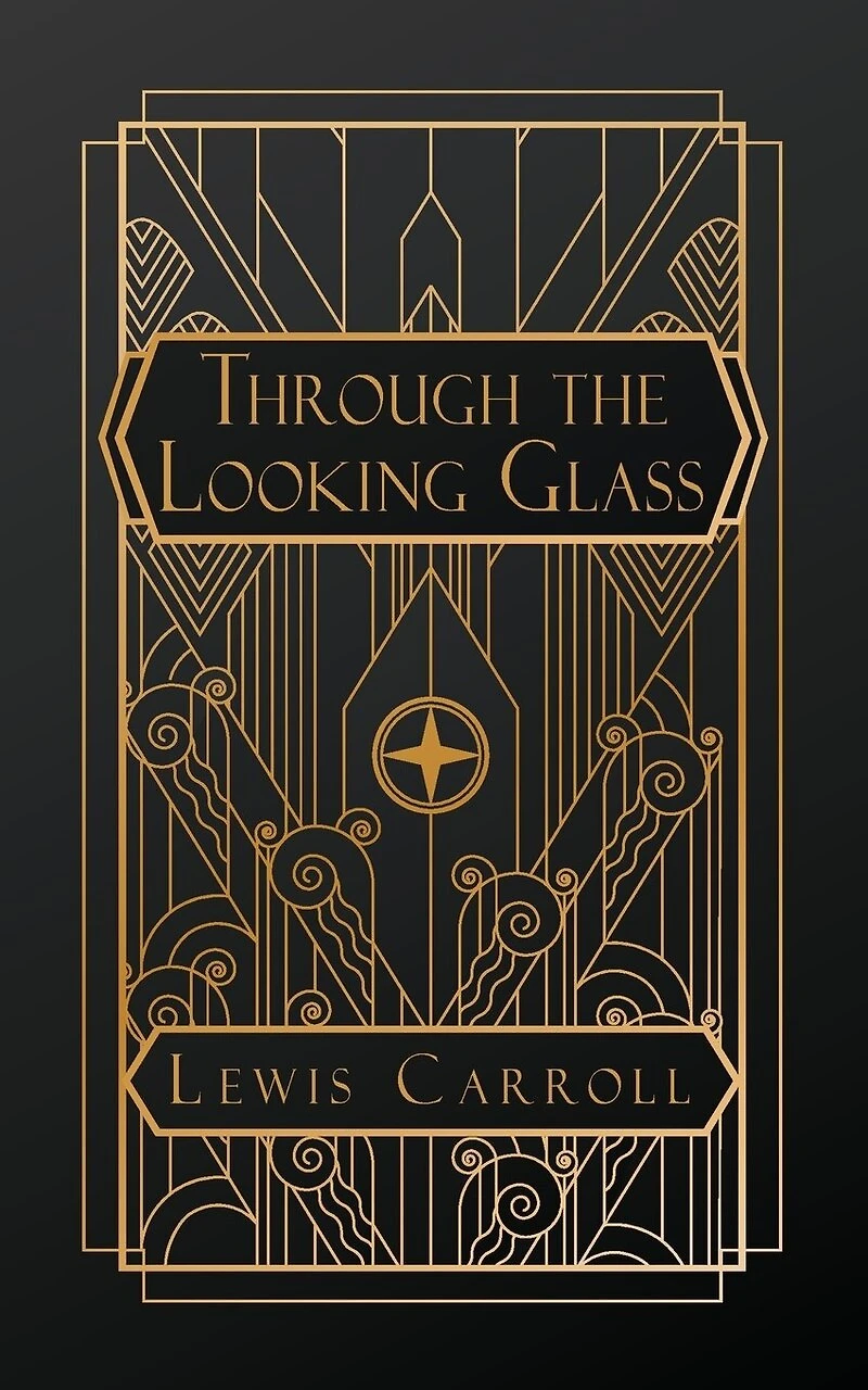 Through the Looking Glass: And What Alice Found There