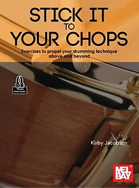 Stick It to Your Chops: Exercises to Propel Your Drumming Technique Above and Beyond