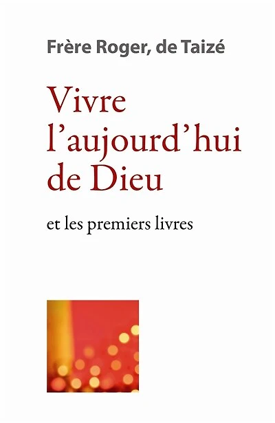 Vivre l’aujourd’hui de Dieu: et les premiers livres