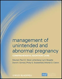 Management of Unintended and Abnormal Pregnancy: Comprehensive Abortion Care