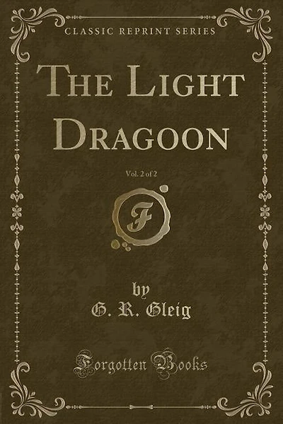 The Light Dragoon, Vol. 2 of 2 (Classic Reprint)