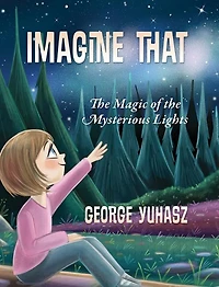 Imagine That: The Magic Of Mysterious Lights