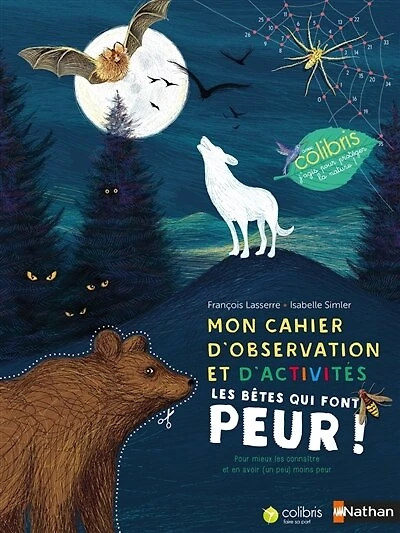 Les bêtes qui font peur !: pour mieux les connaître et en avoir (un peu) moins peur