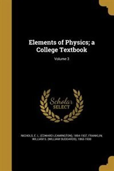 Elements of Physics; a College Textbook; Volume 3