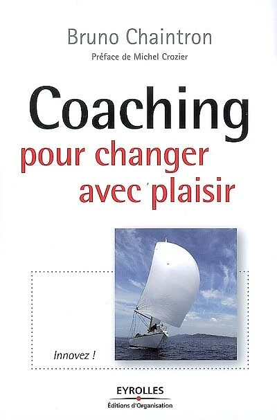 Coaching, pour changer avec plaisir: innovez !