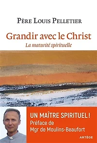 Grandir avec le Christ: la maturité spirituelle