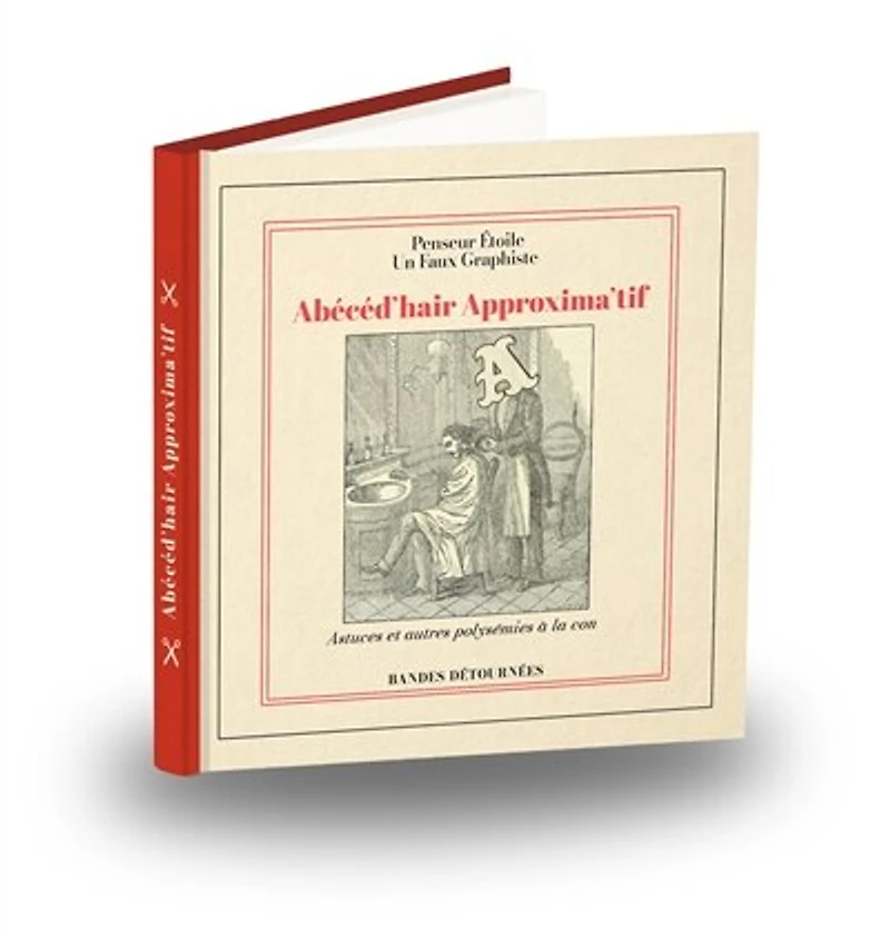 Abécéd'hair approxima'tif: astuces et autres polysémies à la con
