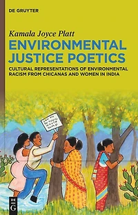 Environmental Justice Poetics: Cultural Representations of Racism from Chicanas and Women India