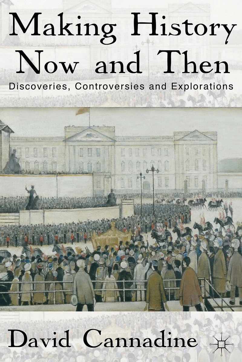 Making History Now and Then: Discoveries, Controversies Explorations