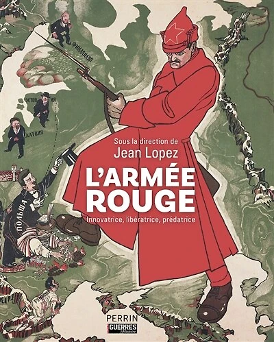 L' Armée rouge: innovatrice, libératrice, prédatrice