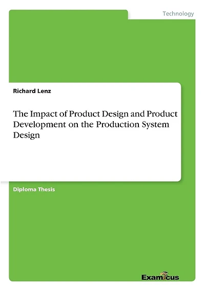 The Impact of Product Design and Product Development on the Production System Design