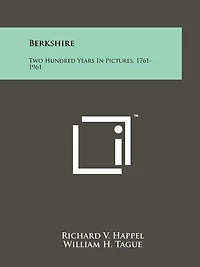 Berkshire: Two Hundred Years in Pictures, 1761-1961
