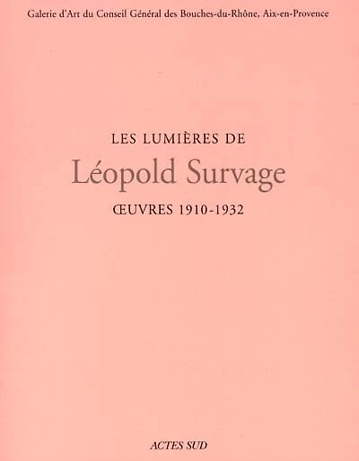 Les lumières de Léopold Survage : oeuvres 1910-1932 : Exposition, Aix-en-Provence, Galerie d'art du Conseil général (Espace 13), 11 oct. 2001-6 janv. 2002: oeuvres 1910-1932