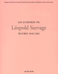 Les lumières de Léopold Survage : oeuvres 1910-1932 : Exposition, Aix-en-Provence, Galerie d'art du Conseil général (Espace 13), 11 oct. 2001-6 janv. 2002: oeuvres 1910-1932