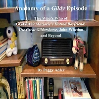 Anatomy of a Gildy Episode: The Who’s Who GG470129 Marjorie’s Hotrod Boyfriend: Great Gildersleeve; John Whedon and Beyond