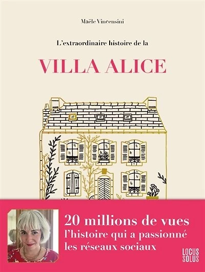 L' extraordinaire histoire de la Villa Alice