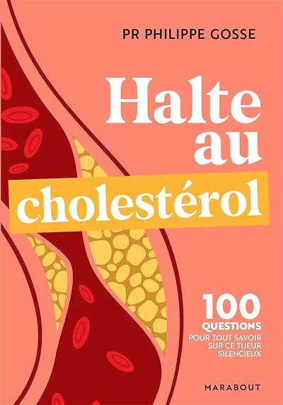 Halte au mauvais choléstérol: 100 questions-réponses pour tout savoir sur le cholestérol et protéger votre santé