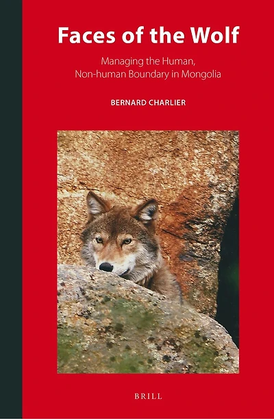 Faces of the Wolf: Managing the Human, Non-human Boundary in Mongolia