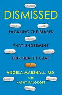Dismissed: Tackling The Biases That Undermine Our Health Care